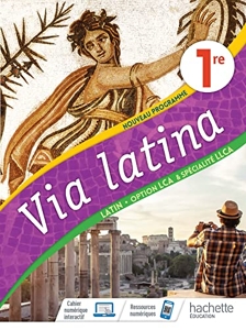 Via Latina Option LCA et Spécialité LLCA 1re - Livre Elève - Ed. 2020 de Christiane Jalbert
