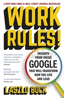 Work rules ! Insights from Inside Google That Will Transform How You Live and Lead