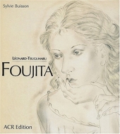 Leonard-Tsuguharu Foujita, sa vie, son œuvre volume 2 - Tome 2