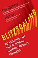 Blitzscaling - The Lightning-Fast Path to Building Massively Valuable Companies