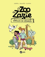 Le zoo de Zazie, Tome 01 - Drôles de zèbres !