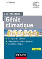 Aide-mémoire - Génie climatique - 5e éd. - Systèmes - Fluides frigorigènes - Cas pratiques