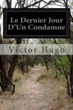 Le Dernier Jour D'Un Condamne - CreateSpace Independent Publishing Platform - 15/06/2015