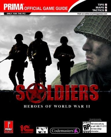 Soldiers - Heroes of World War II: The Official Strategy Guide (Prima's Official Strategy Guides) by Prima Development (2004-06-01)