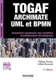 TOGAF, Archimate, UML et BPMN - 3e Éd.