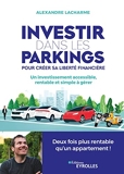 Investir dans les parkings pour créer sa liberté financière - Un investissement accessible, rentable et simple à gérer