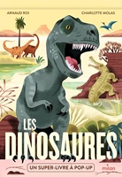 Les dinosaures - Un super-livre à pop-up !