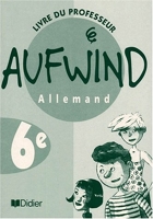 Aufwind - Allemand, 6e LV1 (livre du professeur)