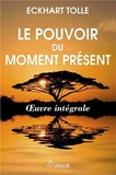 Le pouvoir du moment présent - Oeuvre intégrale - Guide d'éveil spirituel (French Edition) by Eckhart Tolle(2016-05-05) - French and European Publications Inc - 01/01/2016