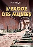 L'exode des musées - Histoire des œuvres d'art sous l'Occupation