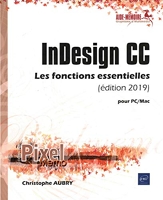 InDesign CC pour PC/Mac (édition 2019) Les fonctions essentielles