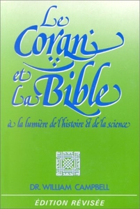 Le Coran et la Bible - À la lumière de l'histoire et de la science de William Campbell