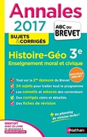 Annales ABC du BREVET 2017 Histoire - Géographie - Enseignement moral et civique 3e - Sujets et corrigés