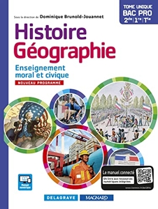 Histoire Géographie Enseignement moral et civique (EMC) 2de, 1re, Tle Bac Pro de Dominique Brunold-Jouannet