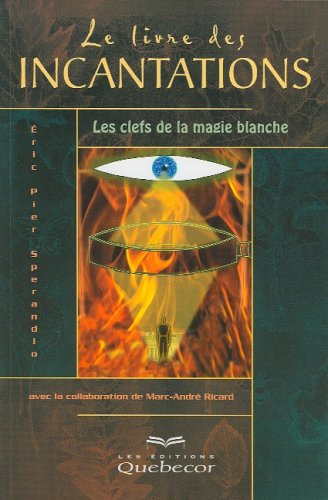 Le Livre Des Incantations Eric Pier Sperandio Les Prix D Occasion Ou Neuf