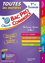 Objectif Bac Pro - Toutes les matières - 1ère et Term Bac Pro Commerce d'Alain Prost