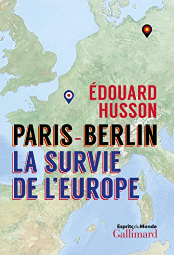 Paris-Berlin : la survie de l'Europe d'Édouard Husson
