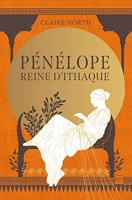 Le Chant des déesses, T1 - Pénélope, Reine d'Ithaque (édition reliée)