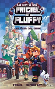 Frigiel et Fluffy, Le Cycle Saintes Îles (T1) - Les Élus des dieux - Lecture roman jeunesse aventures Minecraft - Dès 8 ans (1) de Frigiel