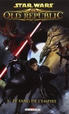 Star Wars - The Old Republic Tome 1 - Le Sang De L'empire
