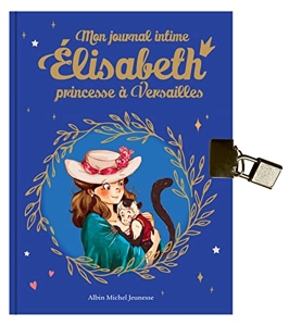 Elisabeth - Mon journal intime Elisabeth - Hors série d'Annie Jay