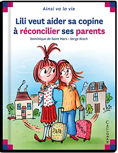 couverture de : Lili veut aider sa copine &agrave; r&eacute;concilier ses parents