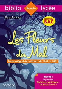 Bibliolycée - Les Fleurs du mal, Charles Baudelaire - BAC 2023 - Parcours : Alchimie poétique : la boue et l'or (texte intégral) de Charles Baudelaire