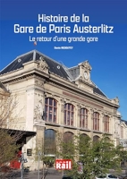 Histoire De La Gare De Paris Austerlitz - Le Retour D'Une Grande Gare