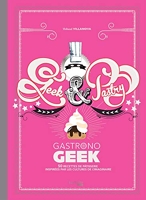 Geek And Pastry - Gastronogeek