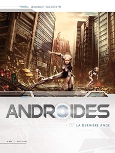 Androïdes T07 - La Dernière Ange d'Elia Bonetti