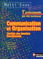 Communication et Organisation, Gestion des dossiers fonctionnels 1e Bac pro Secrétariat
