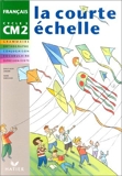 FRANCAIS CM2 LA COURTE ECHELLE. Grammaire, orthographe, conjugaison, vocabulaire, expression écrite by Jean-Claude Landier (1997-05-13) - Hatier - 13/05/1997