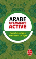 Grammaire Active De L'arabe Littéral - Grammaire Active - exposé des règles, exercices et corrigés