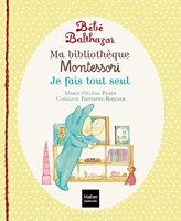 Bébé Balthazar - Ma bibliothèque Montessori - Je fais tout seul 0/3 ans
