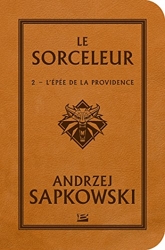 Sorceleur - L'Épée de la providence d'Andrzej Sapkowski