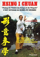 Hsing i chuan - L'art interne du kung-fu wushu