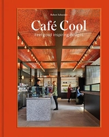 CafE Cool Feel-Good Inspiring Designs /anglais