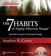 The 7 Habits of Highly Effective People - Powerful Lessons in Personal Change - Franklin Covey on Brilliance Audio - 01/04/2012