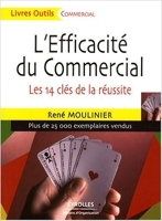 L'Efficacité du Commercial - Les 14 clés de la réussite de René Moulinier ( 26 juin 2008 )