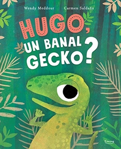 Hugo, un banal gecko ? de Wendy Meddour