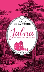 Jalna - La saga des Whiteoak: La naissance de Jalna - Matins à Jalna (1) de Mazo De La Roche