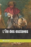 L'Île des esclaves - Independently published - 05/02/2019