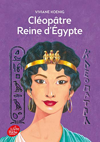 Cléopâtre - Reine d'Egypte de Viviane Koenig