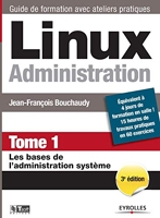 Linux Administration - Tome 1 - Les bases de l'administration système.