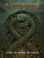 Auroboros - Les anneaux du Serpent - Livre du monde du Ferloi
