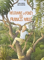 Découvre les forêts avec Francis Hallé