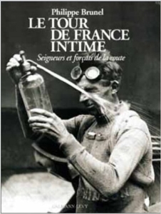 Le Tour de France intime - Seigneurs et forçats de la route. de Philippe Brunel ( 1 juillet 1995 )