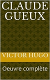 Claude Gueux - Avec annotation - Format Kindle - 1,00 €