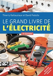 Le grand livre de l'électricité - Sixième édition de Thierry Gallauziaux