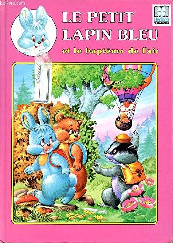 couverture de : Le petit lapin bleu et le bapt&ecirc;me de l'air